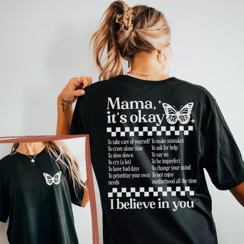 Mama it’s okay T-shirt or Sweatshirt