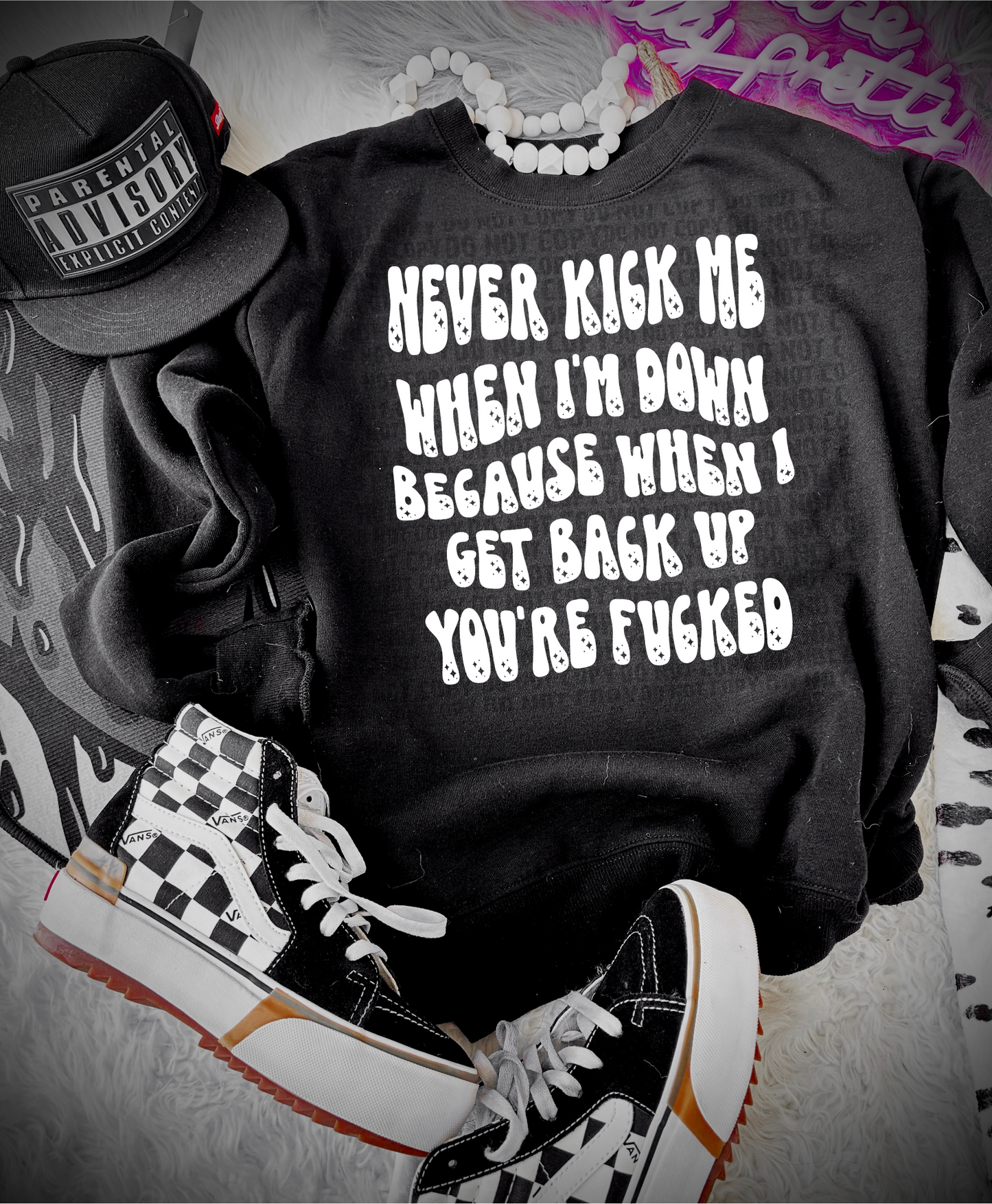 Never kick me when I'm down  T-shirt or Sweatshirt