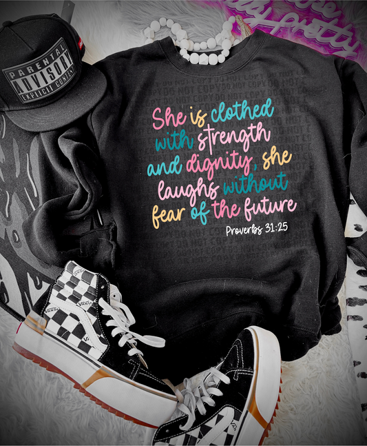 She is clothed with strength T-shirt or Sweatshirt