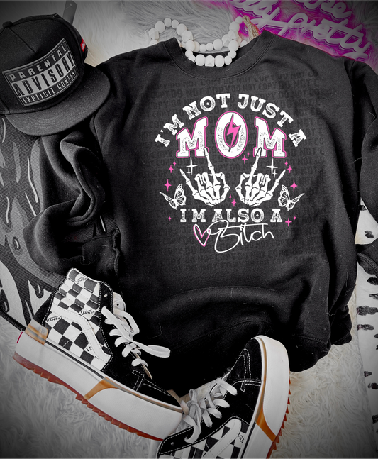 I'm not just a Mom T-shirt or Sweatshirt