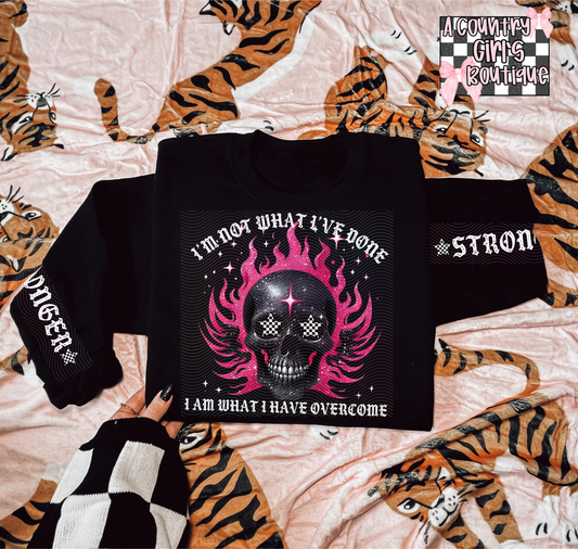 I am not what I have become, I am what I've overcome-stronger