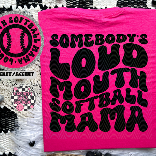 Somebody's Loud Mouth Softball Mama