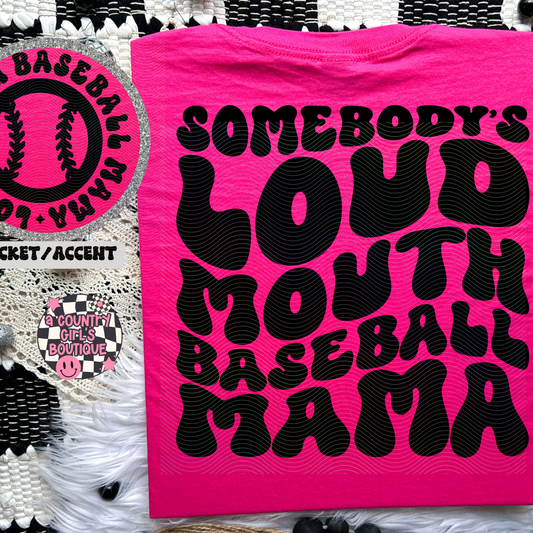 Somebody's Loud Mouth Baseball Mama
