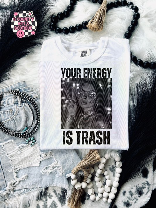 Your energy is trash